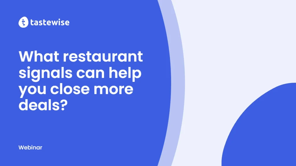 Webinar: What restaurant signals can help you close more deals?