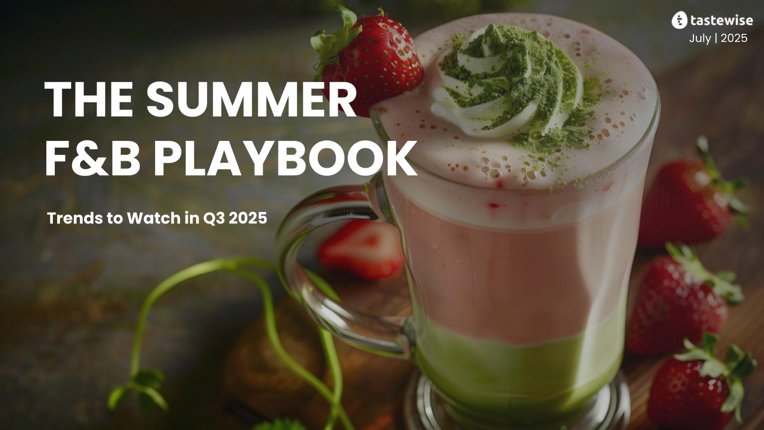 Q3 2025 Food & Beverage Trends_ Summer Trends to Watch (1)